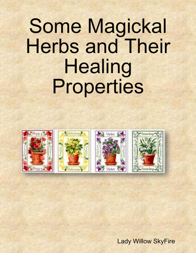 Magickal Herbs and Their Healing Properties