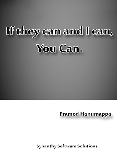 If they can and I can, You Can.