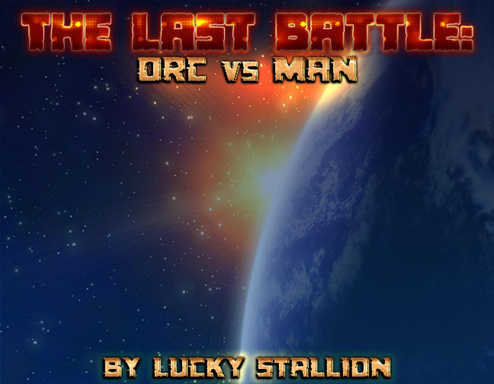 The Last Battle: Orc Vs Man