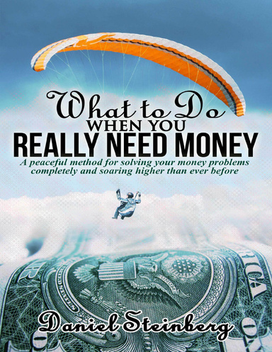 What to Do When You Really Need Money