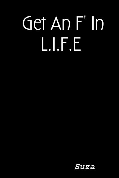 Get An F' In L.I.F.E