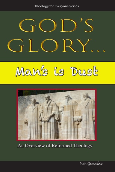 God's Glory...Man's is Dust