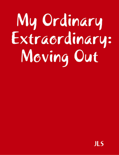 My Ordinary Extraordinary: Moving Out