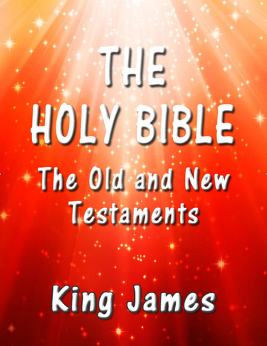 The Holy Bible: The Old and New Testaments
