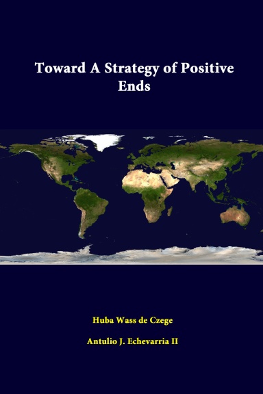 Toward A Strategy Of Positive Ends