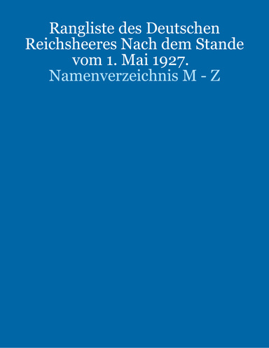 Rangliste des Deutschen Reichsheeres Nach dem Stande vom 1. Mai 1927.  Namenverzeichnis M - Z