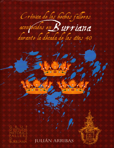 BURRIANA EN SUS FALLAS. VOLUMEN II. Crónica de los hechos falleros acontecidos en Burriana durante la década de los años 40