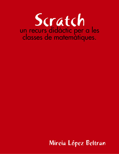 Scratch: un recurs didàctic per a les classes de matemàtiques.