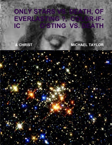 ONLY STARS VS. DEATH, OF EVERLASTING?,  COLOR-IF-IC