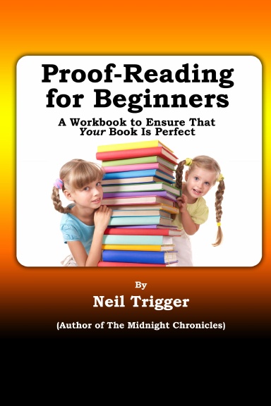 Proof-Reading for Beginners - A Workbook To Ensure That Your Book Is Perfect