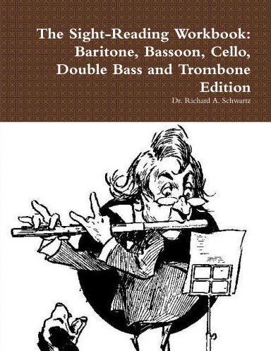 The Sight-Reading Workbook: Baritone, Bassoon, Cello, Double Bass and Trombone Edition