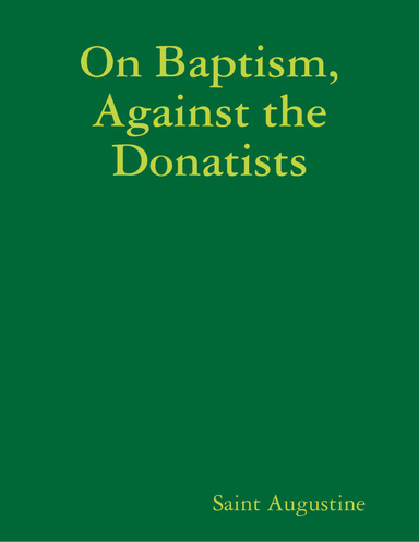 On Baptism, Against the Donatists
