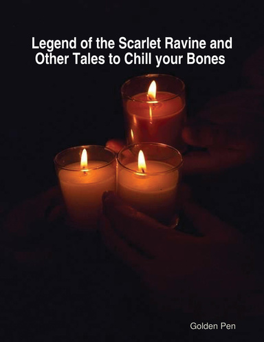 Legend of the Scarlet Ravine and Other Tales to Chill Your Bones