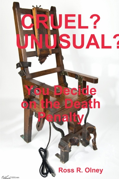 CRUEL? UNUSUAL?, You Decide on the Death Penalty