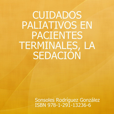 CUIDADOS PALIATIVOS EN PACIENTES TERMINALES, LA SEDACIÓN