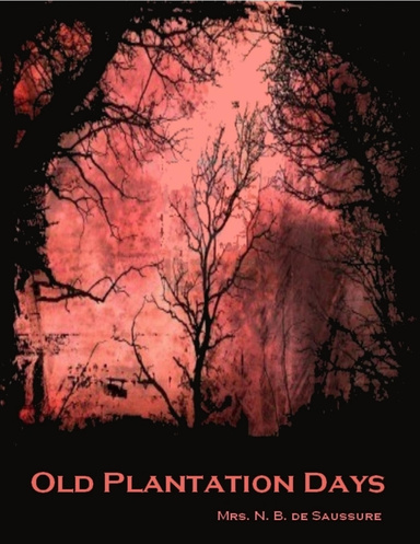 Old Plantation Days (Illustrated)