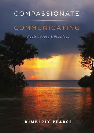 Compassionate Communicating Because Moments Matter: Poetry, Prose, and Practice