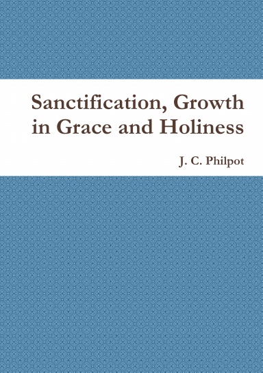 Sanctification, Growth in Grace and Holiness