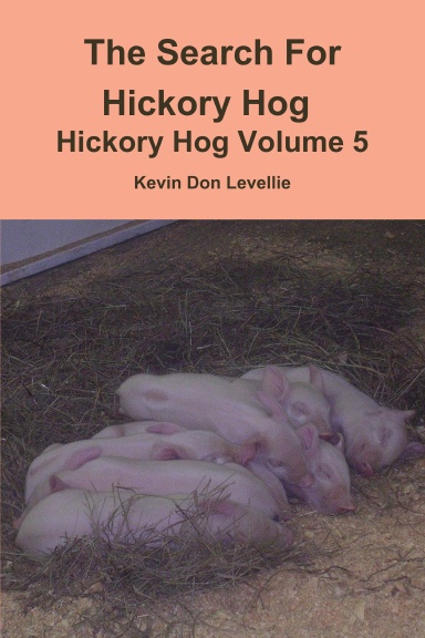 The Search For Hickory Hog    Hickory Hog Volume 5