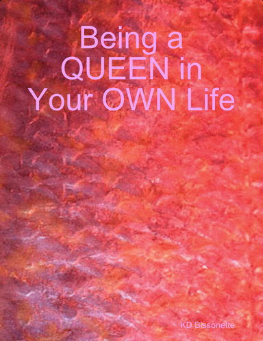 Being a Queen In Your Own Life