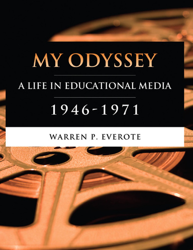 My Odyssey: A Life in Educational Media 1946-1971