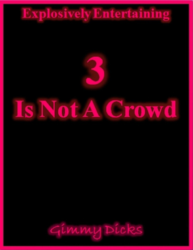 3 Is Not a Crowd