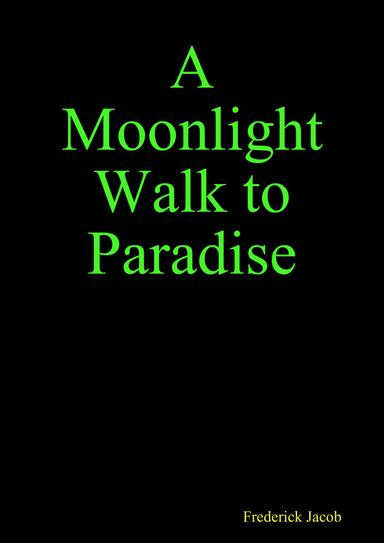A Moonlight Walk to Paradise
