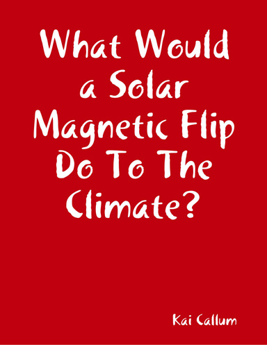 What Would a Solar Magnetic Flip Do To The Climate?