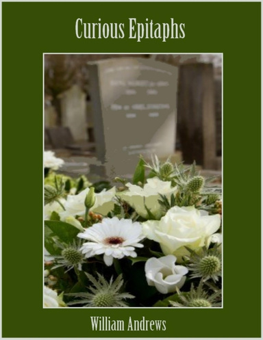 Curious Epitaphs (Illustrated)
