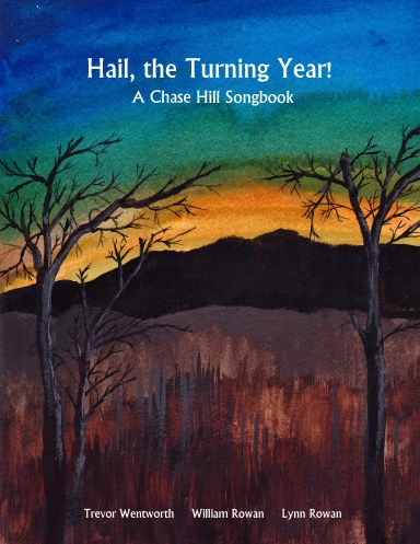 Hail, the Turning Year!: A Chase Hill Songbook