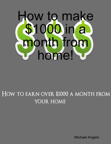 How to make $1000 in a month from home!