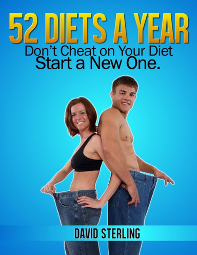 52 Diets a Year - Don't Cheat on Your Diet, Start a New One