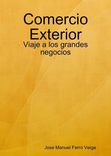 Comercio Exterior: Viaje a los grandes negocios