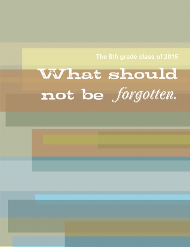 What should not be forgotten.