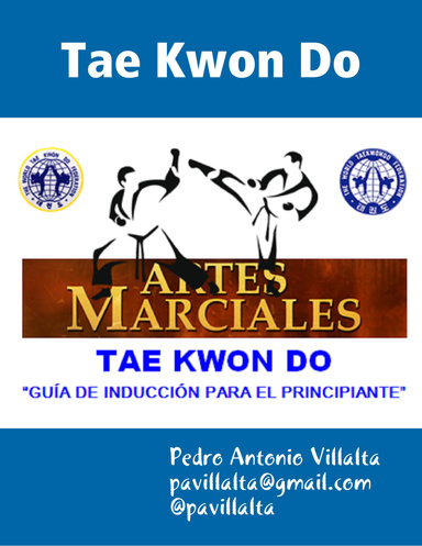 Tae Kwon Do: Guia de Inducción Para El Principiante