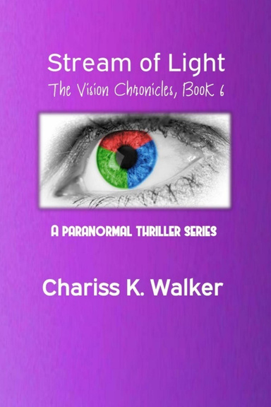 Stream of Light - The Vision Chronicles, Book 6