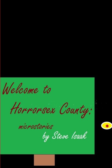 Welcome to Horrorsex County: microstories