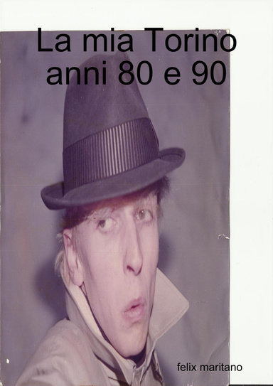 La mia Torino anni 80 e 90