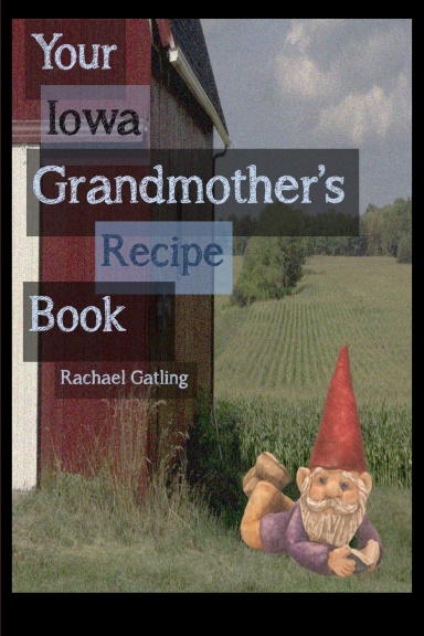 Your Iowa Grandmother's Recipe Book