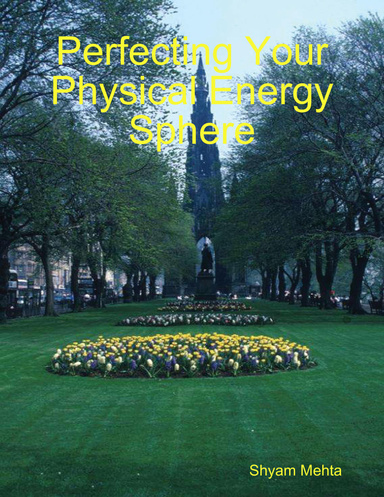 Perfecting Your Physical Energy Sphere