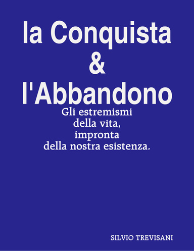 LA CONQUISTA E L'ABBANDONO