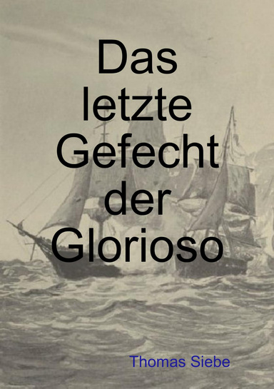 Das letzte Gefecht der Glorioso