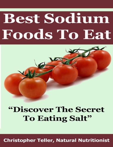 Best Sodium Foods to Eat:  Discover the Secret to Eating Salt