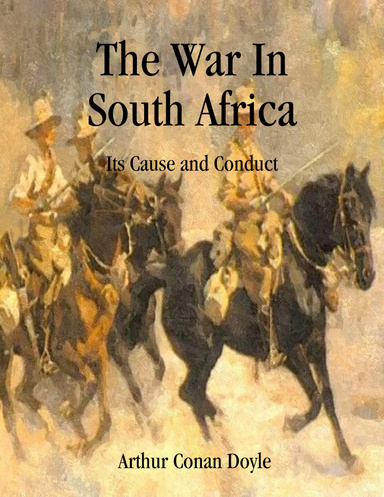 The War In South Africa: Its Cause and Conduct