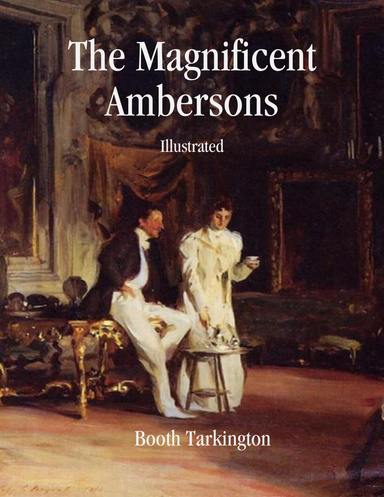 The Magnificent Ambersons: Illustrated