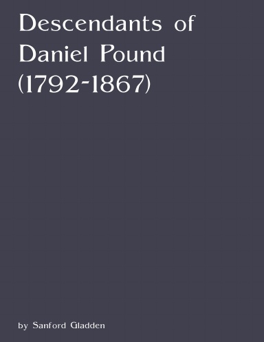 Descendants of Daniel Pound (1792-1867)