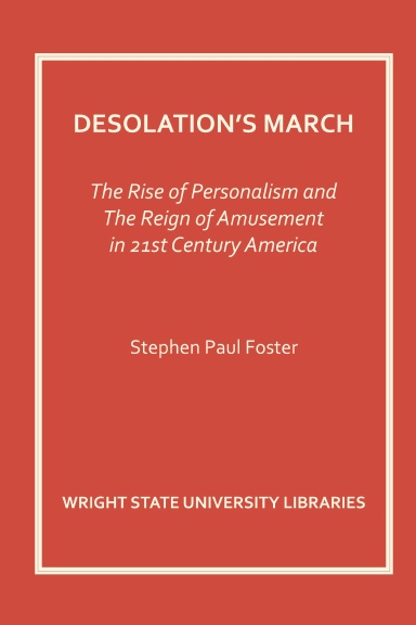 Desolation's March: The Rise of Personalism and the Reign of Amusement in 21st Century America