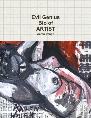 evil Genius Bio of Aaron Waugh