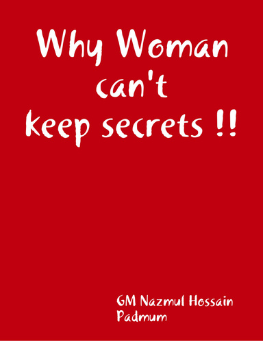 Why Woman can't keep secrets !!