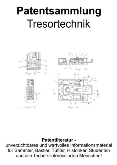 Tresortechnik historisch und modern Patentsammlung